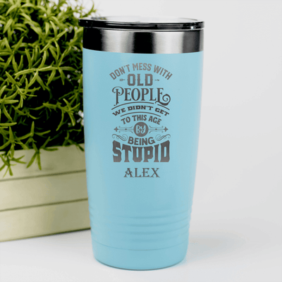 Teal Funny Old Man Tumbler With Dont Mess With Old Design