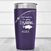 Purple Fishing Tumbler With Dont Mind Me Design