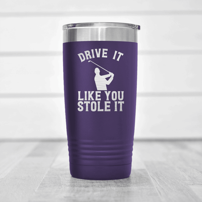 Purple golf tumbler Drive Like You Stole