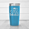 Light Blue Birthday Tumbler With Eighty And Fabulous Design