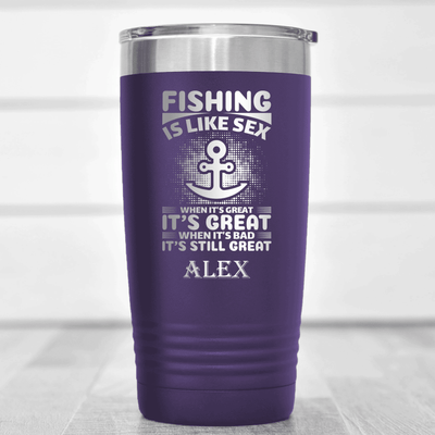 Purple Fishing Tumbler With Even When Its Bad Its Great Design