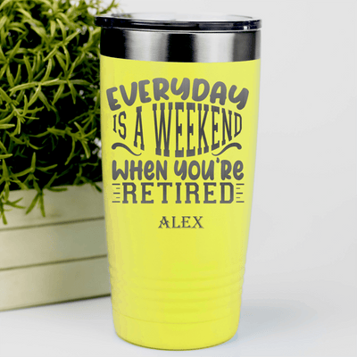 Yellow Retirement Tumbler With Every Day Is A Weekend Design