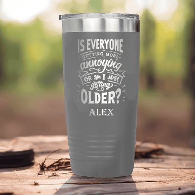 Grey Funny Old Man Tumbler With Everyones Getting Annoying Design