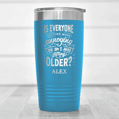 Light Blue Funny Old Man Tumbler With Everyones Getting Annoying Design