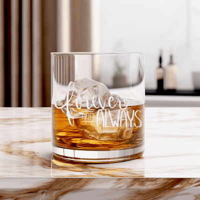 Forever And Always Whiskey Glass