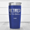 Blue Retirement Tumbler With Greatness Never Retires Design