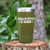 Military Green funny tumbler Here To Make It Weird