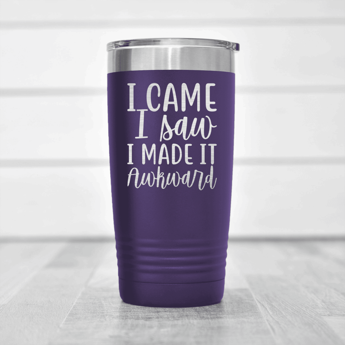 Purple funny tumbler I Came I Saw I Made It Awkward