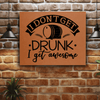 Rawhide Leather Wall Decor With I Dont Get Drunk Design