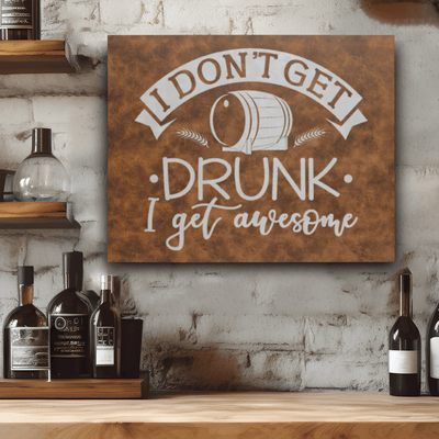 Rustic Silver Leather Wall Decor With I Dont Get Drunk Design