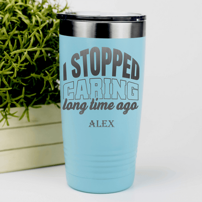 Teal Retirement Tumbler With I Just Dont Care Design