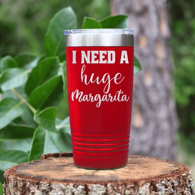 Red funny tumbler I Need A Marg