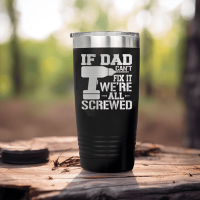 Black fathers day tumbler If Dad Cant Fix It
