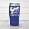 Blue fathers day tumbler If Dad Cant Fix It