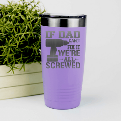 Light Purple fathers day tumbler If Dad Cant Fix It