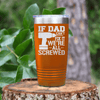 Orange fathers day tumbler If Dad Cant Fix It