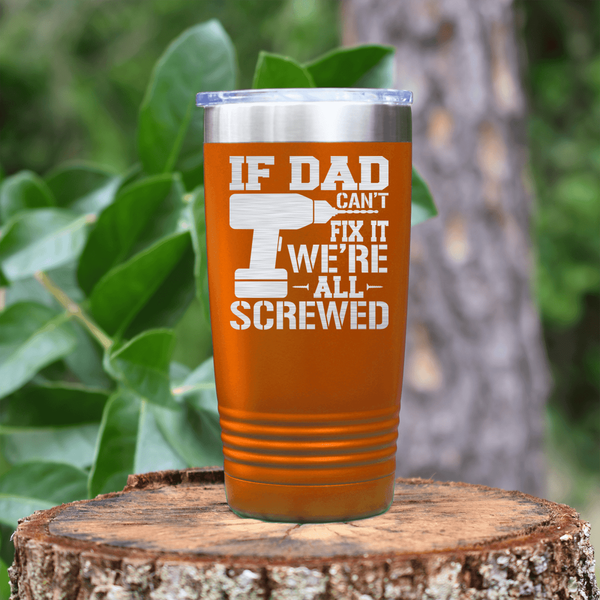Orange fathers day tumbler If Dad Cant Fix It