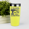 Yellow fathers day tumbler If Grandpa Cant Fix It