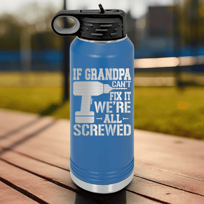 Blue Fathers Day Water Bottle With If Grandpa Cant Fix It Design