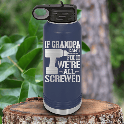 Navy Fathers Day Water Bottle With If Grandpa Cant Fix It Design