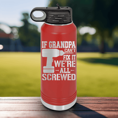 Red Fathers Day Water Bottle With If Grandpa Cant Fix It Design