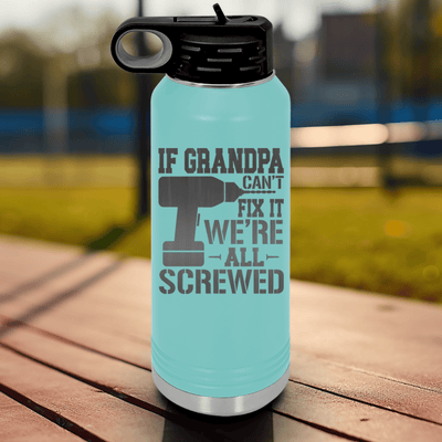 Teal Fathers Day Water Bottle With If Grandpa Cant Fix It Design