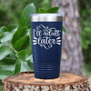 Navy funny tumbler Ill Adult Later
