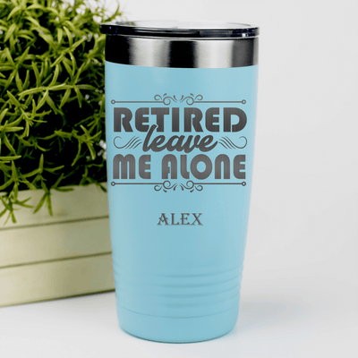 Teal Retirement Tumbler With Im Retired Leave Me Alone Design