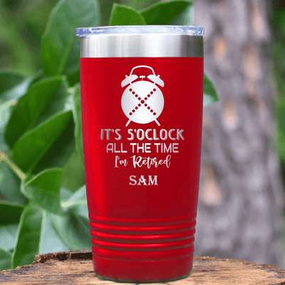 Red Retirement Tumbler With Its Always Five O Clock Design