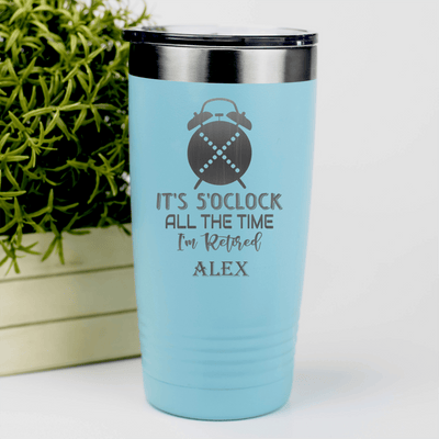 Teal Retirement Tumbler With Its Always Five O Clock Design