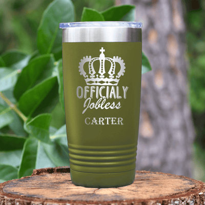 Military Green Retirement Tumbler With Jobless Queen Design