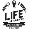 Life Is Short Pint - Design: LIFE