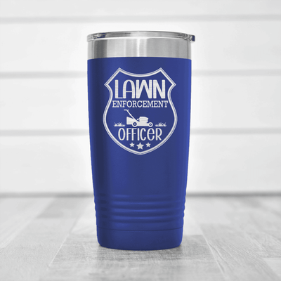Blue fathers day tumbler Lawn Enforcement Officer
