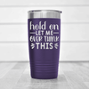 Purple funny tumbler Let Me Overthink This