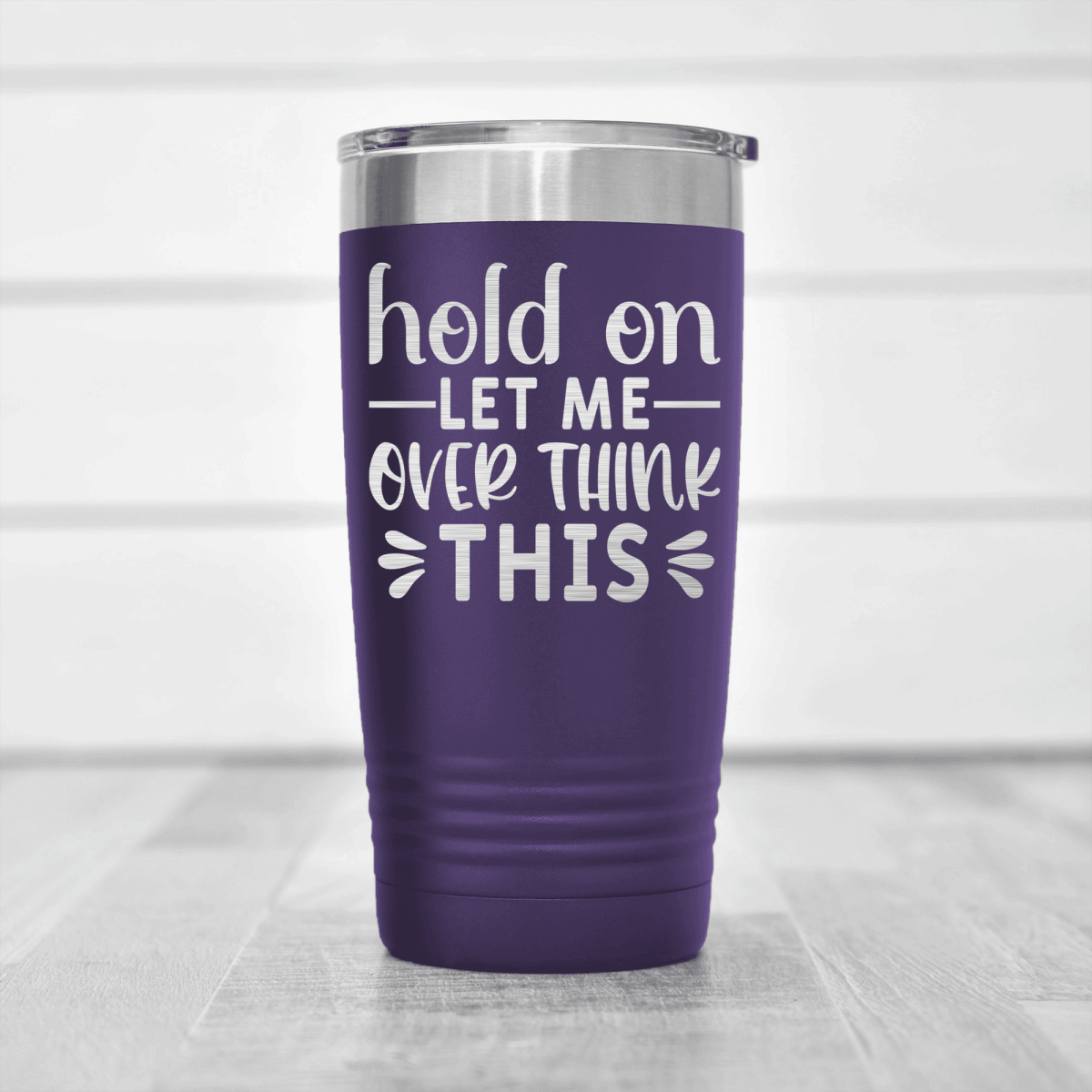 Purple funny tumbler Let Me Overthink This