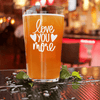 Love You More Pint Glass