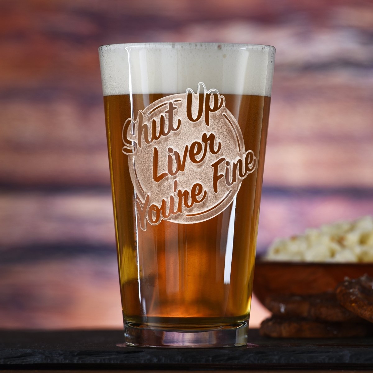 Shut Up Liver personalized pint glass with sand-carved funny design