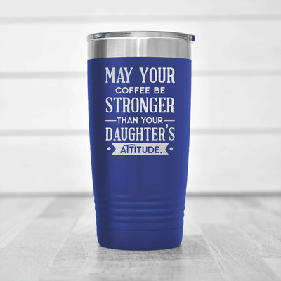 Blue fathers day tumbler May Your Coffee Be Strong