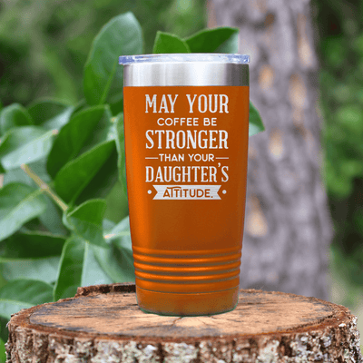 Orange fathers day tumbler May Your Coffee Be Strong