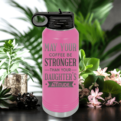 Pink Fathers Day Water Bottle With May Your Coffee Be Strong Design