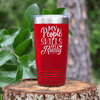Red funny tumbler My People Skills Are Rusty