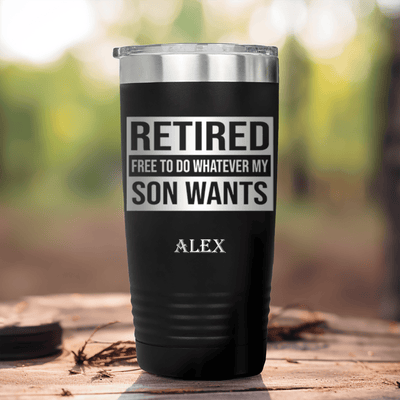 Black Retirement Tumbler With My Son Still Gives Me Orders Design