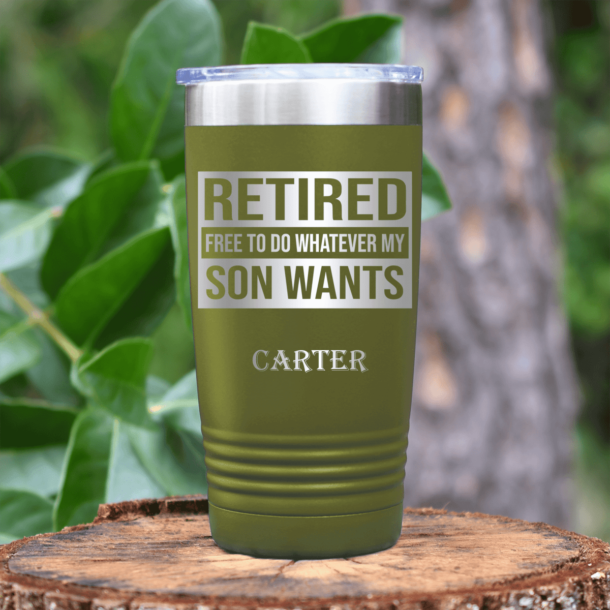 Military Green Retirement Tumbler With My Son Still Gives Me Orders Design
