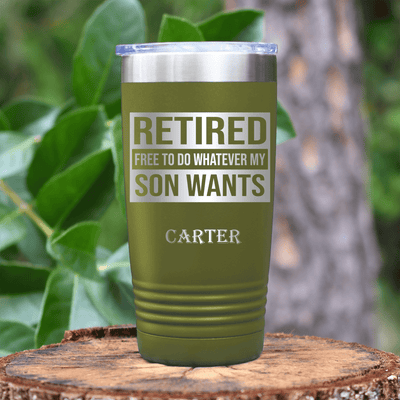 Military Green Retirement Tumbler With My Son Still Gives Me Orders Design