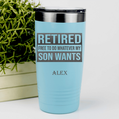 Teal Retirement Tumbler With My Son Still Gives Me Orders Design