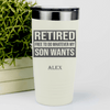 White Retirement Tumbler With My Son Still Gives Me Orders Design