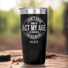 Black Funny Old Man Tumbler With Not Acting My Age Design