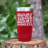 Red funny tumbler Not My Circus