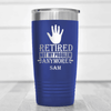 Blue Retirement Tumbler With Not My Problem Im Retired Design