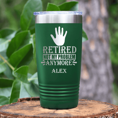 Green Retirement Tumbler With Not My Problem Im Retired Design